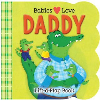 Babies Love Daddy Lift a Flap Book-180 Books-Cottage Door-Baby In Bloom