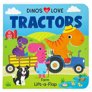 Dinos Love Tractors Lift a Flap Book