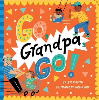 Go, Grandpa, Go! – Heartwarming Board Book for Grandchildren & Active Grandpas-190 Toys-Simon and Schuster-Baby In Bloom