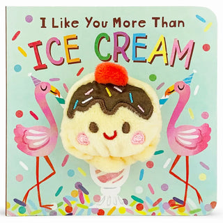 I Like You More Than Ice Cream Finger Puppet Book
