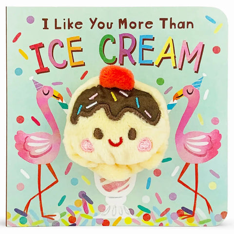 I Like You More Than Ice Cream Finger Puppet Book