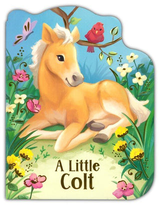 The Little Colt: Durable Shaped Board Book for Toddlers & Babies-180 Books-Cottage Door-Baby In Bloom